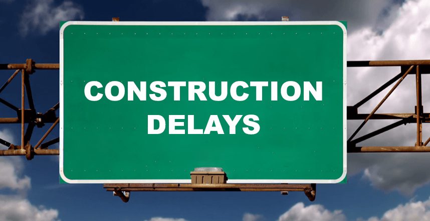 construction delays